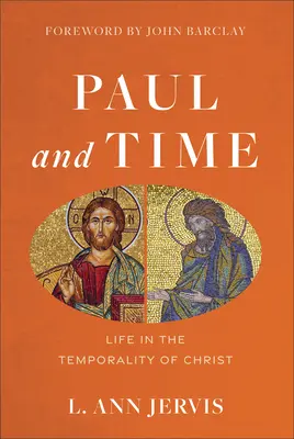 Paul et le temps : La vie dans la temporalité du Christ - Paul and Time: Life in the Temporality of Christ