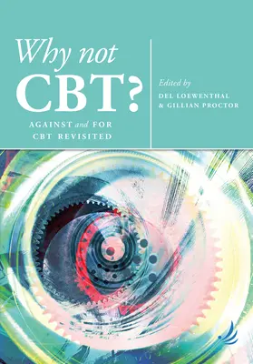 Pourquoi pas la TCC ? Contre et pour la TCC revisitée - Why Not Cbt?: Against and for CBT Revisited