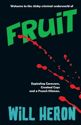 Fruit : Un thriller de gangsters ruraux britanniques - Fruit: A British Rural Gangster Thriller