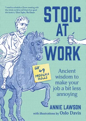Stoïque au travail : Sagesse ancienne pour rendre votre travail un peu moins ennuyeux - Stoic at Work: Ancient Wisdom to Make Your Job a Bit Less Annoying