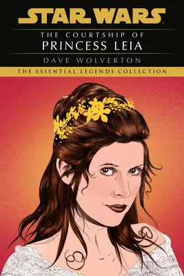 La cour de la princesse Leia : Légendes de la Guerre des étoiles - The Courtship of Princess Leia: Star Wars Legends