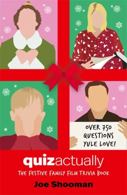 Quiz Actually - Le livre de quiz sur les films pour toute la famille - Quiz Actually - The Festive Family Film Quiz Book