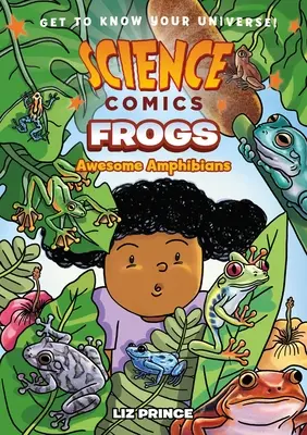 Science Comics : Grenouilles : Des amphibiens géniaux - Science Comics: Frogs: Awesome Amphibians