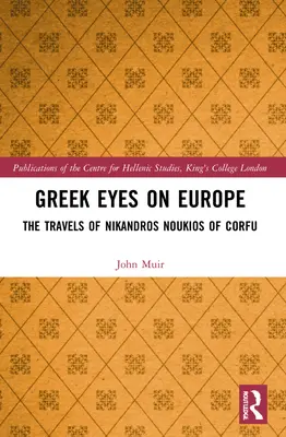 Les yeux des Grecs sur l'Europe : Les voyages de Nikandros Noukios de Corfou - Greek Eyes on Europe: The Travels of Nikandros Noukios of Corfu