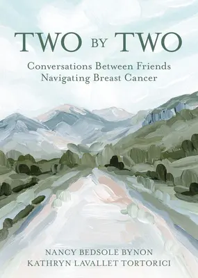 Deux par deux : conversations entre amies sur le cancer du sein - Two by Two: Conversations Between Friends Navigating Breast Cancer