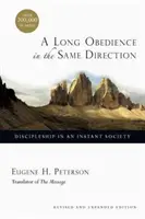 Une longue obéissance dans la même direction - La formation de disciple dans une société instantanée - Long Obedience in the Same Direction - Discipleship in an Instant Society