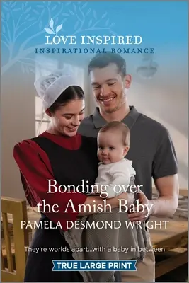 L'union autour du bébé amish : Un roman d'inspiration édifiant - Bonding Over the Amish Baby: An Uplifting Inspirational Romance