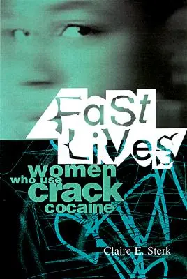 Fast Lives : Les femmes qui consomment du crack - Fast Lives: Women Who Use Crack Cocaine
