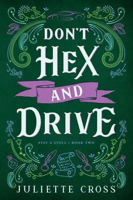 Don't Hex and Drive : Stay a Spell Book 2 Volume 2 - Don't Hex and Drive: Stay a Spell Book 2 Volume 2