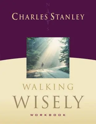 Le cahier d'exercices Walking Wisely : Solutions de la vie réelle pour les situations de tous les jours - Walking Wisely Workbook: Real Life Solutions for Everyday Situations
