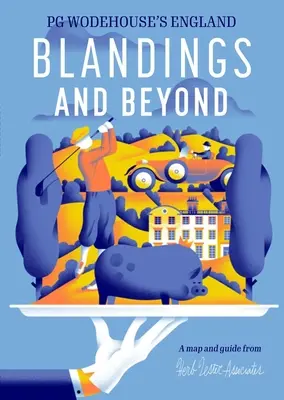 Blandings et au-delà : L'Angleterre de Pg Wodehouse - Blandings and Beyond: Pg Wodehouse's England