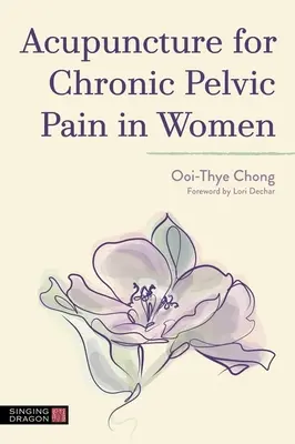 Acupuncture pour les douleurs pelviennes chroniques chez les femmes - Acupuncture for Chronic Pelvic Pain in Women