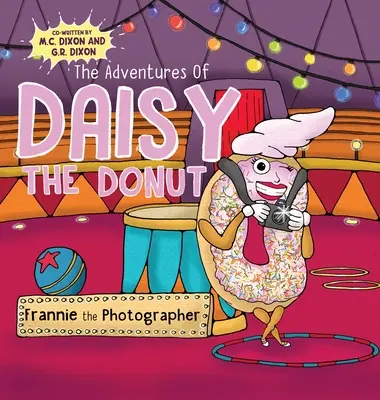 Les aventures de Daisy le beignet : Frannie la photographe - The Adventures of Daisy the Donut: Frannie the Photographer