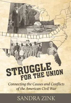 La lutte pour l'Union : Relier les causes et les conflits de la guerre civile américaine - Struggle for the Union: Connecting the Causes and Conflicts of the American Civil War