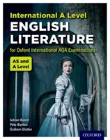 Oxford International AQA Examinations : Littérature anglaise internationale A Level - Oxford International AQA Examinations: International A Level English Literature