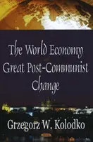 Économie mondiale et grands changements post-communistes - World Economy & Great Post-Communist Change