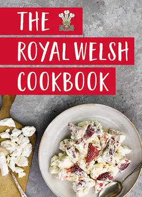 Le livre de cuisine royal du Pays de Galles - The Royal Welsh Cookbook