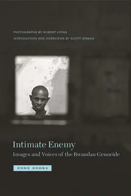 Ennemi intime - Images et voix du génocide rwandais - Intimate Enemy - Images and Voices of the Rwandan Genocide