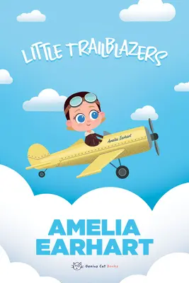 Amelia Earhart : Les petits pionniers - Amelia Earhart: Little Trailblazers