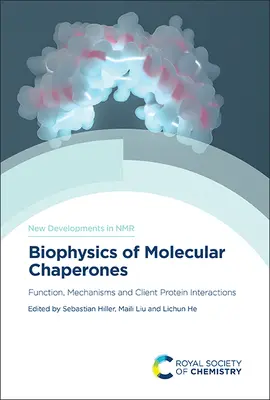 Biophysique des chaperons moléculaires : Fonction, mécanismes et interactions avec les protéines clientes - Biophysics of Molecular Chaperones: Function, Mechanisms and Client Protein Interactions