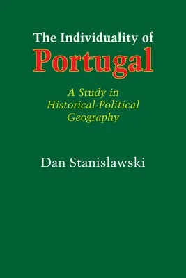 L'individualité du Portugal : Une étude de géographie historico-politique - The Individuality of Portugal: A Study in Historical-Political Geography