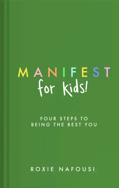 Manifest for Kids - QUATRE ÉTAPES POUR ÊTRE LE MEILLEUR DE SOI - Manifest for Kids - FOUR STEPS TO BEING THE BEST YOU