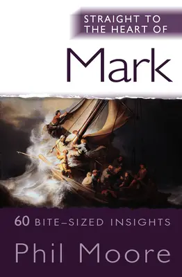 Droit au cœur de Marc : 60 idées en bref - Straight to the Heart of Mark: 60 Bite-Sized Insights