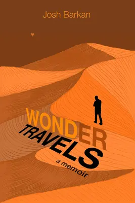 Voyages merveilleux : A Memoir - Wonder Travels: A Memoir