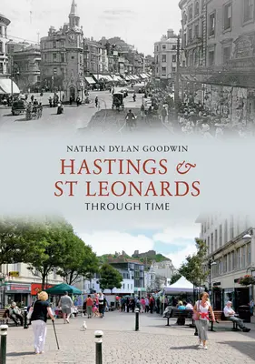 Hastings et St Leonards à travers le temps - Hastings & St Leonards Through Time