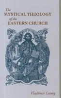 La théologie mystique de l'Église orientale - Mystical Theology of the Eastern Church