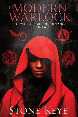 Le Warlock Moderne : Deuxième livre : Nouveaux amis et espions cachés - The Modern Warlock: Book Two: New Friends and Hidden Spies