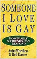 Quelqu'un que j'aime est gay - Comment la famille et les amis peuvent réagir - Someone I Love Is Gay - How Family & Friends Can Respond