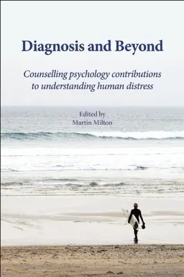 Le diagnostic et au-delà : Les contributions de la psychologie du conseil à la compréhension de la détresse humaine - Diagnosis and Beyond: Counselling Psychology Contributions to Understanding Human Distress