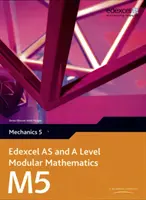 Edexcel AS and A Level Modular Mathematics Mécanique 5 M5 - Edexcel AS and A Level Modular Mathematics Mechanics 5 M5