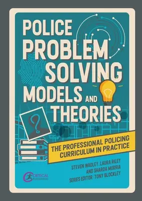Modèles et théories de résolution des problèmes de police - Police Problem Solving Models and Theories