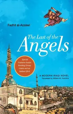 Le dernier des anges : Un roman irakien moderne - The Last of the Angels: A Modern Iraqi Novel