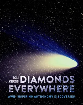 Des diamants partout : Des découvertes astronomiques qui inspirent l'admiration - Diamonds Everywhere: Awe-Inspiring Astronomy Discoveries