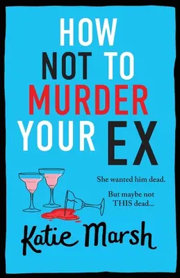 Comment ne pas assassiner son ex - How Not To Murder Your Ex