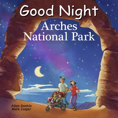 Bonne nuit Parc national des Arches - Good Night Arches National Park