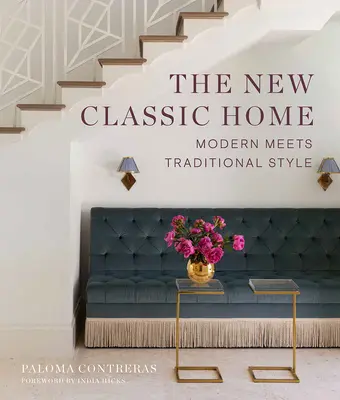 La nouvelle maison classique : Le style moderne rencontre le style traditionnel - The New Classic Home: Modern Meets Traditional Style