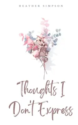 Des pensées que je n'exprime pas - Thoughts I Don't Express