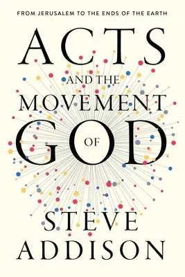 Les Actes et le mouvement de Dieu : De Jérusalem aux extrémités de la terre - Acts and the Movement of God: From Jerusalem to the Ends of the Earth