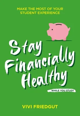 Restez en bonne santé financière pendant vos études - Stay Financially Healthy While You Study