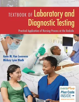 Manuel des tests de laboratoire et de diagnostic : Application pratique du processus infirmier au chevet du patient - Textbook of Laboratory and Diagnostic Testing: Practical Application of Nursing Process at the Bedside