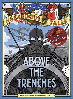 Au-dessus des tranchées (Nathan Hale's Hazardous Tales #12) - Above the Trenches (Nathan Hale's Hazardous Tales #12)