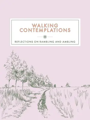 Contemplations de la marche : Réflexions sur la randonnée et la promenade - Walking Contemplations: Reflections on Rambling and Ambling