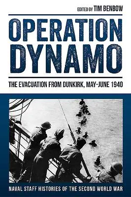 Opération Dynamo : L'évacuation de Dunkerque, mai-juin 1940 - Operation Dynamo: The Evacuation from Dunkirk, May-June 1940