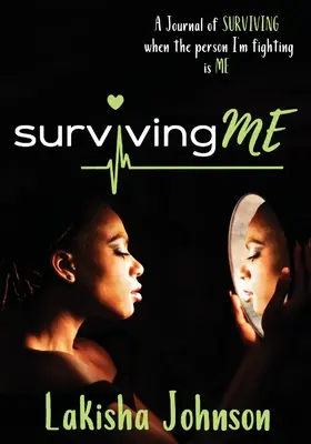 Surviving Me : The Journal - Surviving Me: The Journal