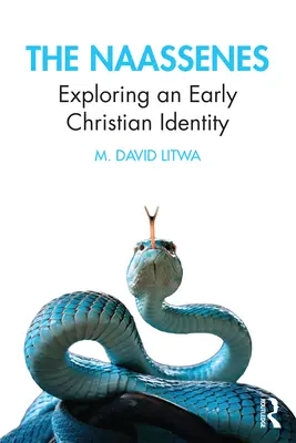 Les Naassènes : Exploration d'une identité chrétienne primitive - The Naassenes: Exploring an Early Christian Identity