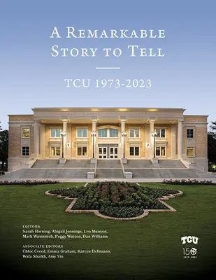 Une histoire remarquable à raconter : Tcu 1973-2023 - A Remarkable Story to Tell: Tcu 1973-2023